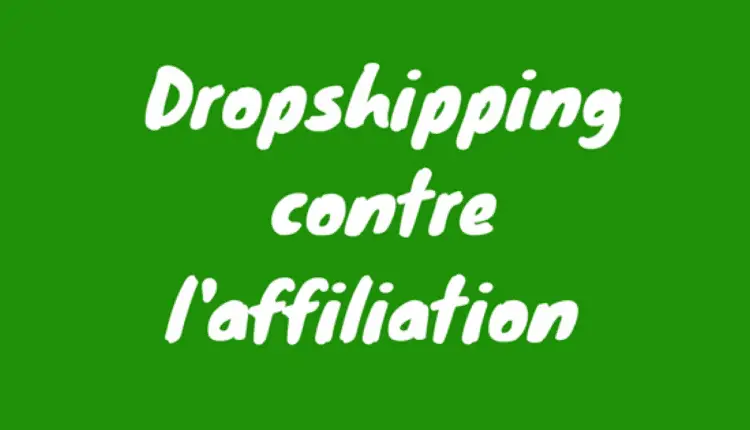Affiliation VS Dropshipping