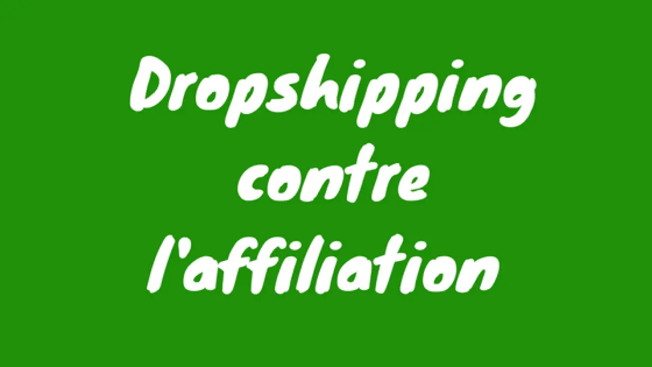 Affiliation VS Dropshipping