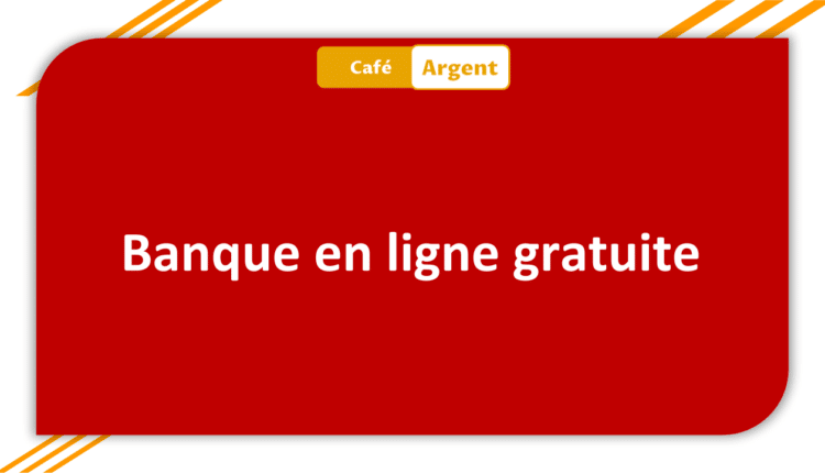 Banque en ligne gratuite