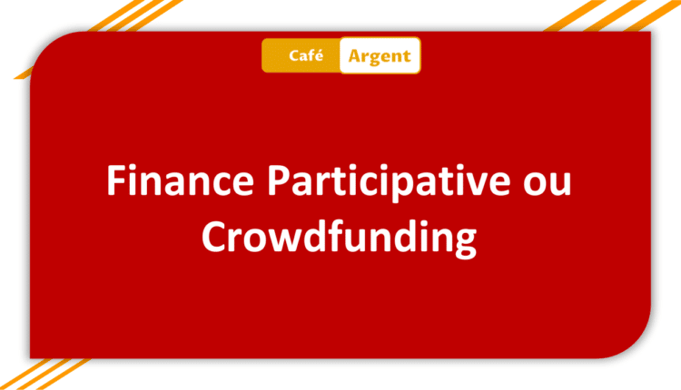 Finance Participative ou Crowdfunding