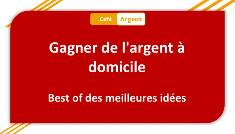 Gagner de l'argent à domicile