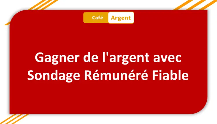 Sondage Rémunéré Fiable