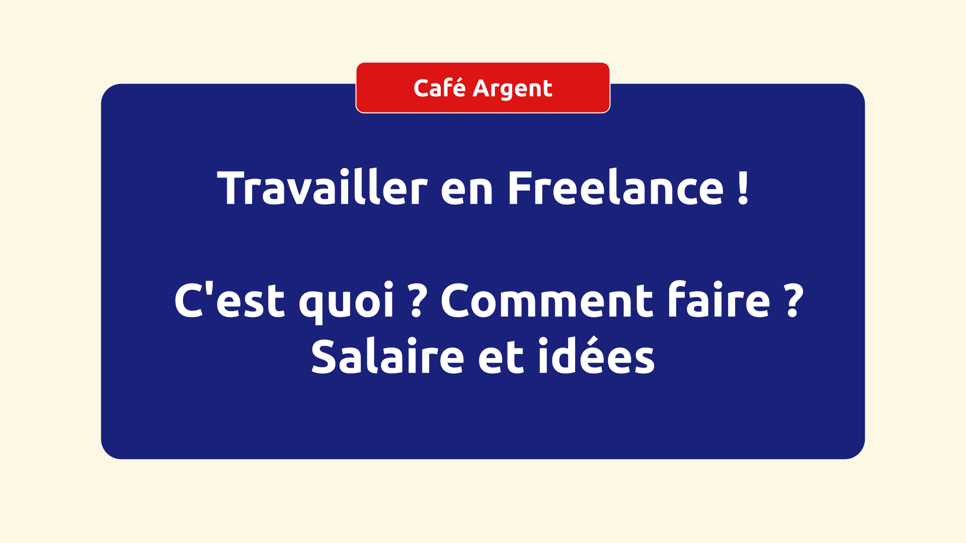 Travailler en Freelance C'est quoi - Comment faire - Salaire et idées