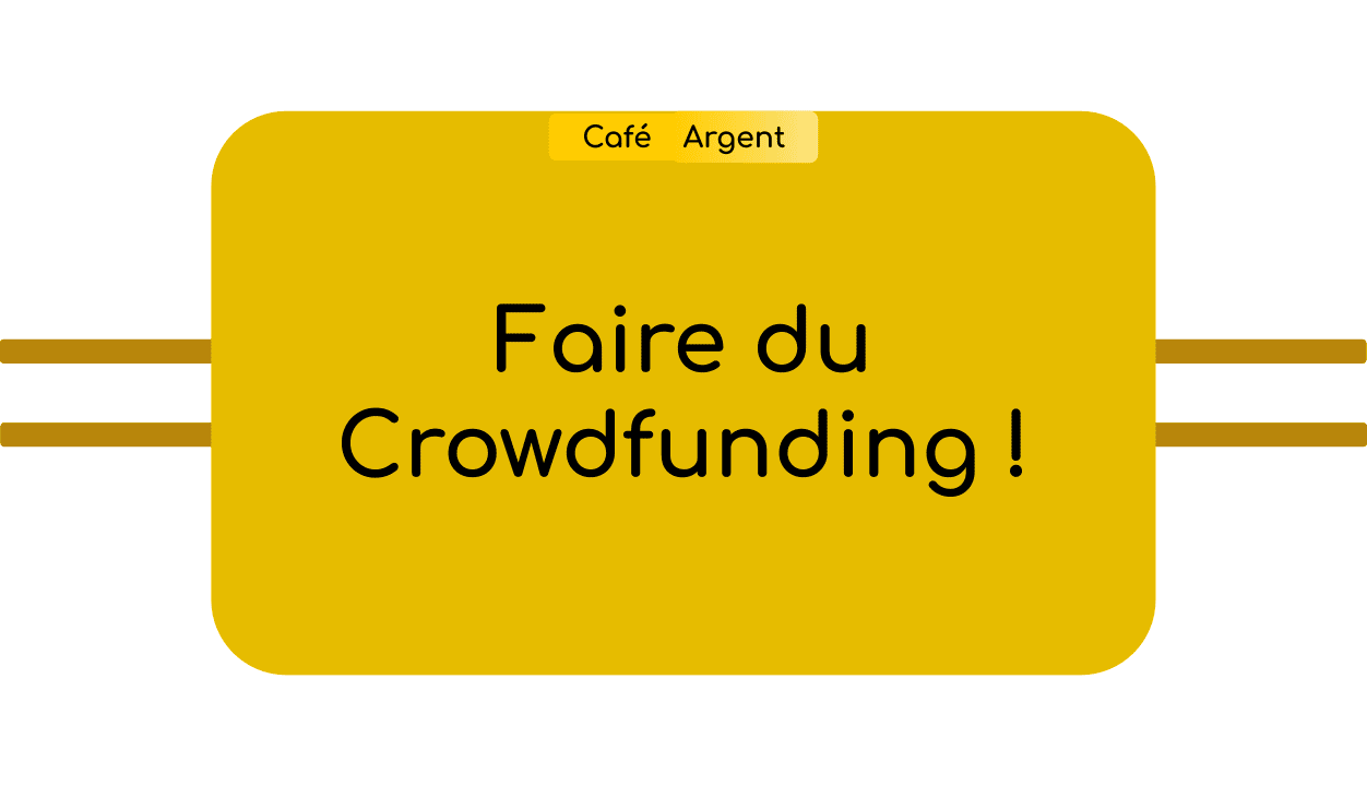 Faire du Crowdfunding !