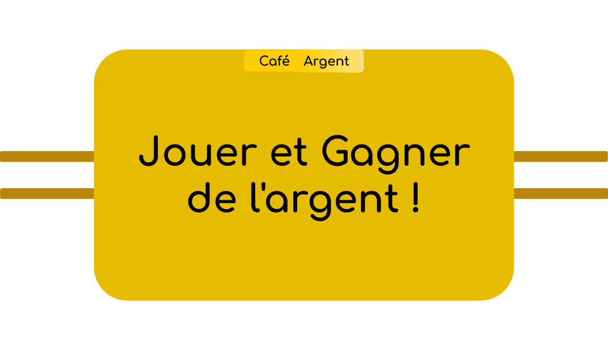Jouer et Gagner de l'argent !