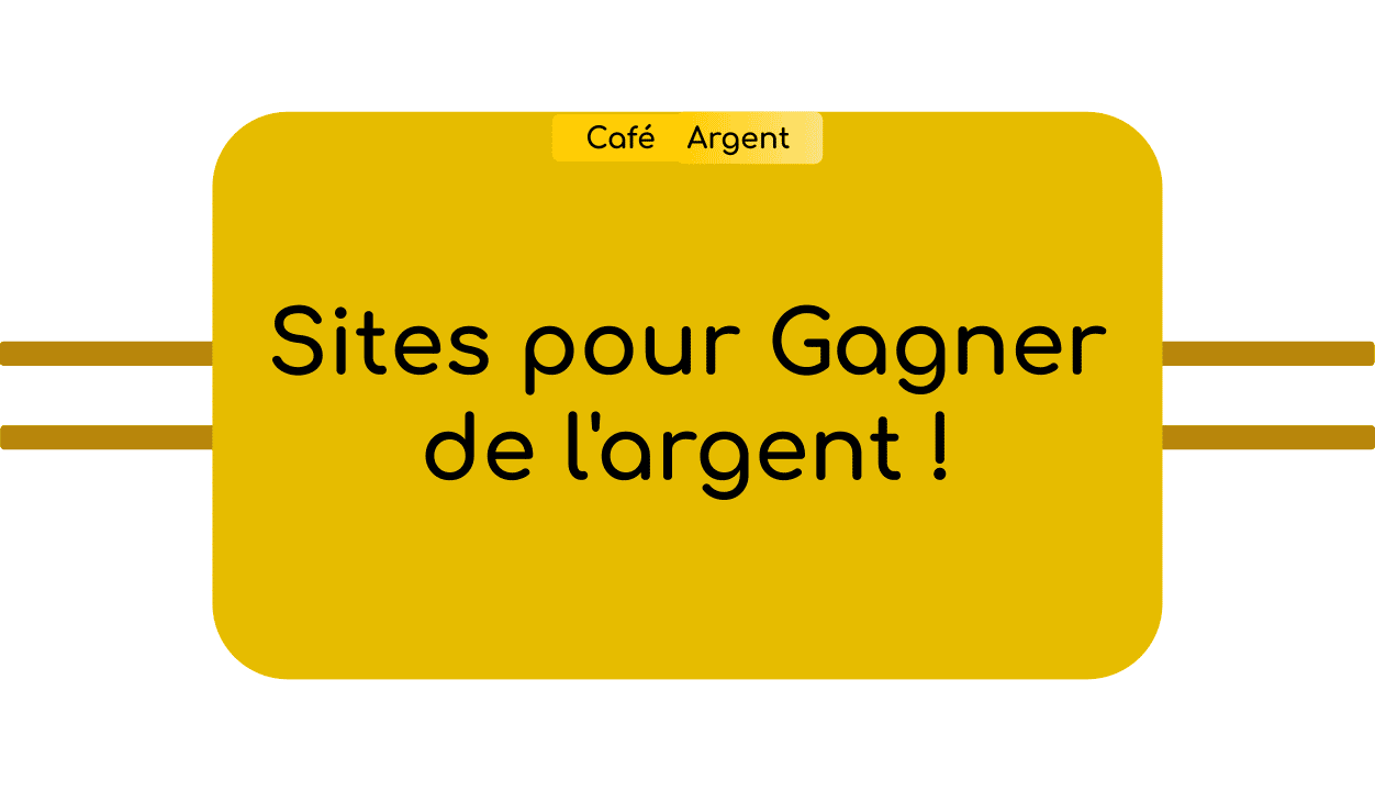 Sites pour Gagner de l'argent !
