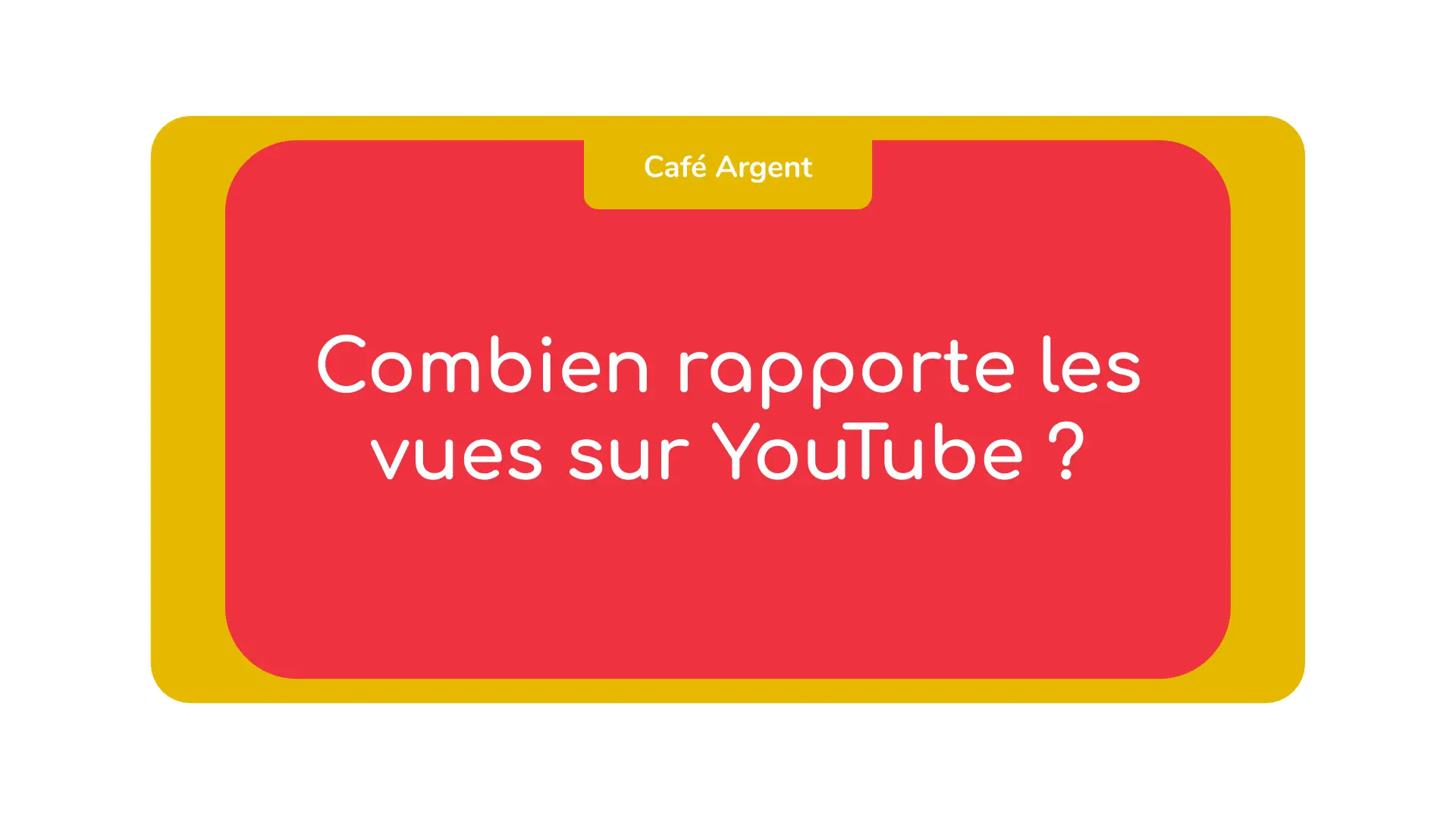Combien rapporte les vues sur YouTube