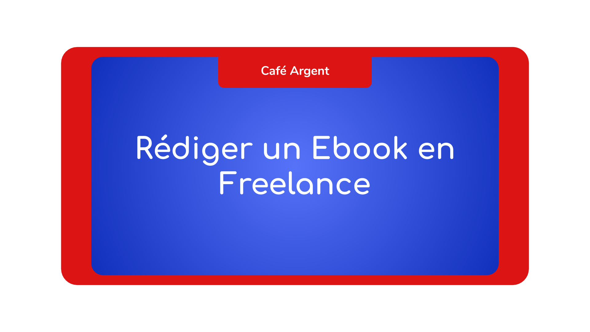 Rédiger Ebook Freelance