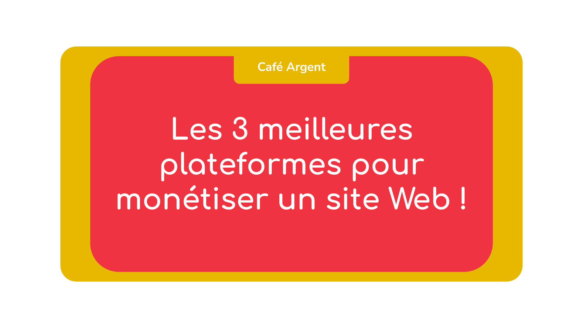Les 3 meilleures plateformes pour monétiser un site Web !
