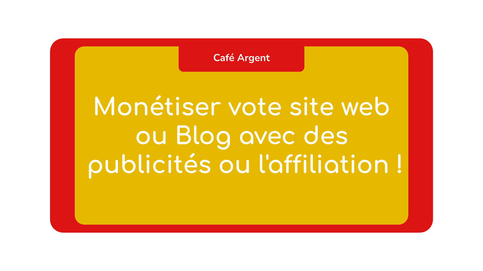 Monétiser vote site web ou Blog avec des publicités ou l'affiliation !