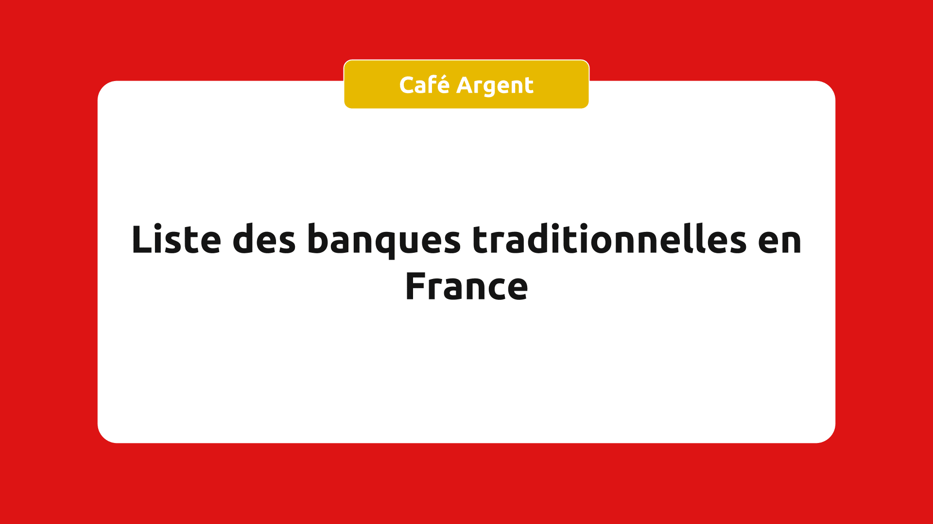 Banques traditionnelles France
