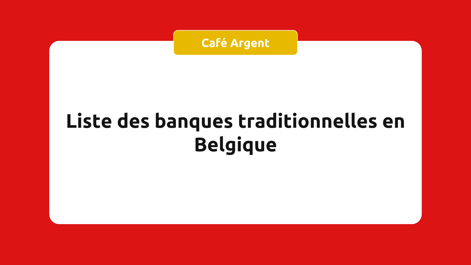 Banques traditionnelles en Belgique